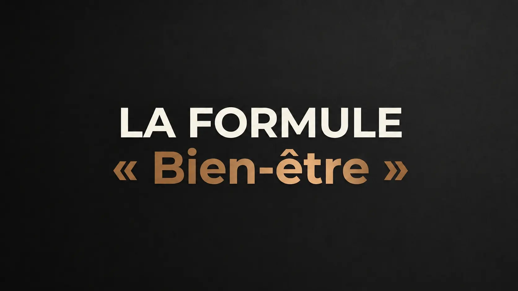 La Formule « Bien-être »